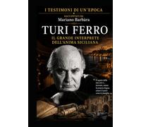 Turi Ferro: Il teatro, la Sicilia, l'uomo (I testimoni di un'epoca)