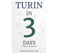 TURIN IN 3 DAYS: Essential Mini Guide (Essential Turin)
