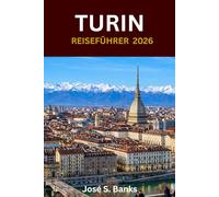 TURIN-REISEFÜHRER 2026: Entdecken Sie historische Plätze, raffinierte Küche, königliches Erbe und den eleganten Geist der Hauptstadt des Piemont.