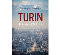 Turin : The Invisible City