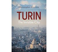 Turin: The Invisible City