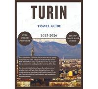TURIN TRAVEL GUIDE 2025-2026: Discover the Best Sights of this city, Beauty and Gems as you explore. Travel Manual including Practical Information, ... and so much more. (The Explorer's Discovery)