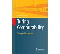 Turing Computability: Theory and Applications (Theory and Applications of Computability)
