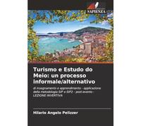 Turismo e Estudo do Meio: un processo informale/alternativo: di insegnamento e apprendimento - applicazione della metodologia SIP e SIP2 - post-evento - LEZIONE INVERTIVA