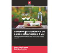 Turismo gastronómico de países estrangeiros 2 vol: O turismo gastronómico é mais do que uma simples viagem!