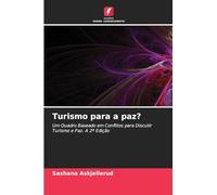 Turismo para a paz?: Um Quadro Baseado em Conflitos para Discutir Turismo e Paz. A 2ª Edição
