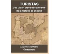 Turistas: Una visión breve e irreverente de la historia de España
