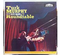 Turk Murphy and His Jazz Band At the Roundtable