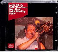 Turk Murphy Style by JOHN GILL's SAN FRANCISCO JAZZ BAND (2013-05-03)
