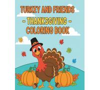 Turkey and Friends - Thanksgiving Coloring Book: Fun Activities for Kids Ages 4-8