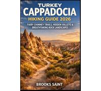 TURKEY CAPPADOCIA HIKING GUIDE 2026: FAIRY CHIMNEY TRAILS, HIDDEN VALLEYS & BREATHTAKING ROCK LANDSCAPES (ROAM THE EARTH)
