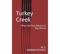 Turkey Creek: When the Past Refuses to Stay Buried