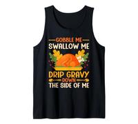 Turkey Day Gobble Swallow Me Fun Thanksgiving Dinner Autumn Tank Top