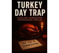 Turkey Day Trap: A Chilling Thanksgiving Psychological Thriller