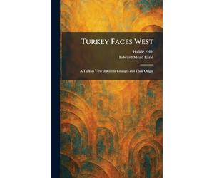 Turkey Faces West: A Turkish View of Recent Changes and Their Origin