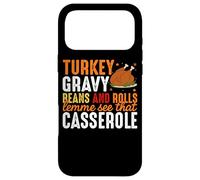 Turkey Gravy Beans And Rolls Lemme See That Casserole Case for iPhone 17 Pro Max