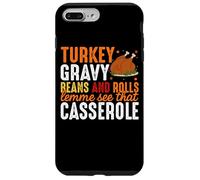 Turkey Gravy Beans And Rolls Lemme See That Casserole Case for iPhone 7 Plus/8 Plus