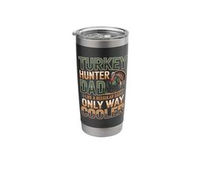 Turkey Hunter Dad Like A Reegular Dad Only Way Cooler Stainless Steel Insulated Tumbler