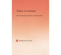 Turkey in Germany : The Transitional Sphere of Deutschkei