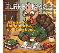 Turkey Magic: Funny turkeys, magical adventures, and 48 relaxing coloring pages! A whimsical coloring book for bird lovers, families, and all ages (Color Magic)