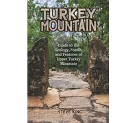 Turkey Mountain: Guide to the Geology, Fossils, and Features of Upper Turkey Mountain