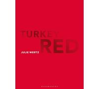 Turkey Red (Textiles that Changed the World)