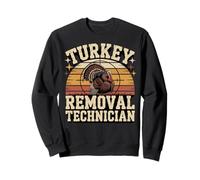 Turkey Removal Technician Hunter Gobbler Design Sweatshirt