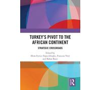 Turkey’s Pivot to the African Continent: Strategic Crossroads