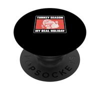 Turkey Season My Real Holiday A Turkey Hunter Turkey Caller PopSockets Adhesive PopGrip