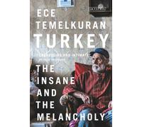 Turkey: The Insane and the Melancholy