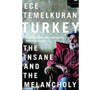Turkey: The Insane and the Melancholy