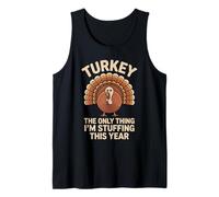 Turkey the only thing I’m stuffing this year mens Turkey Tank Top