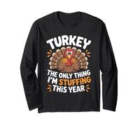 Turkey the only thing I’m stuffing this year women Turkey Long Sleeve T-Shirt