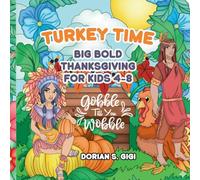 TURKEY TIME: Big Bold Thanksgiving For Kids 4-8