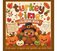 Turkey Time Coloring Book: A Cute Thanksgiving Coloring Book Filled with Adorable Turkeys, Pumpkins, Fall Friends, and Cozy Harvest Fun for Kids Ages ... Designs Cute Seasons Coloring Collection)