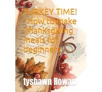 TURKEY TIME! : How to make a thanksgiving meal for beginners