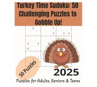 Turkey Time Sudoku: 50 Challenging Puzzles to Gobble Up!
