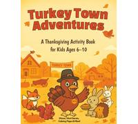 Turkey Town Adventures: A Thanksgiving Activity Book for Kids Ages 6-10