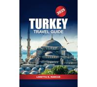 Turkey Travel Guide 2025: Exploring Istanbul Top Attraction, Uncover Hidden Gems, Culture, Local Experiences, and Must-See Destinations in Europe