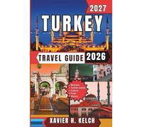 Turkey Travel Guide 2026-2027: Exploring the Crossroads of Continents - Where East Meets West