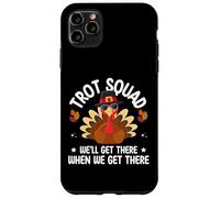 Turkey Trot Squad Funny Thanksgiving We'll Get There Case for iPhone 11 Pro Max