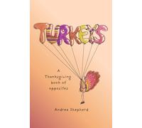 Turkeys: A Thanksgiving Book of Opposites