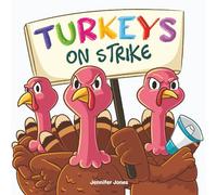 Turkeys on Strike: A Funny Thanksgiving Rhyming Read Aloud