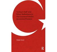 Turkey's 'Self' and 'Other' Definitions in the Course of the EU Accession Process