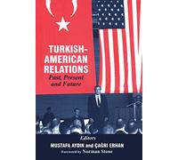 Turkish-American Relations: Past, Present and Future
