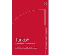 Turkish: An Essential Grammar: (Routledge Essential Grammars)