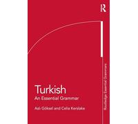 Turkish: An Essential Grammar: (Routledge Essential Grammars)