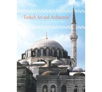 Turkish Art and Architecture: From the Seljuks to the Ottomans