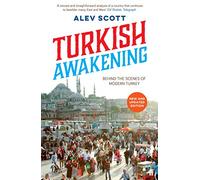 Turkish Awakening: Behind the Scenes of Modern Turkey