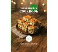 Turkish Borek CookBook: Traditional Turkish Borek Recipes (Turkish Cuisine)